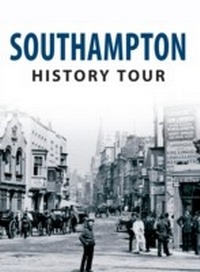 Abbildung von: Southampton History Tour - Amberley Publishing