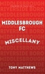 Cover: Middlesbrough FC Miscellany - Amberley Publishing