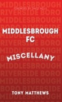 Abbildung von: Middlesbrough FC Miscellany - Amberley Publishing