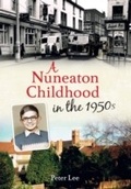 Cover: A Nuneaton Childhood in the 1950s - Amberley Publishing