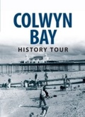 Cover: Colwyn Bay History Tour - Amberley Publishing