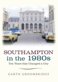 Cover: Southampton in the 1980s - Amberley Publishing