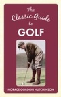 Cover: The Classic Guide To Golf - Amberley Publishing