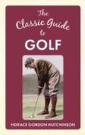 Cover: The Classic Guide To Golf - Amberley Publishing