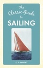 Cover: The Classic Guide To Sailing - Amberley Publishing