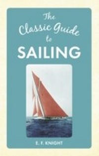 Enlarge image Cover: The Classic Guide To Sailing - Amberley Publishing