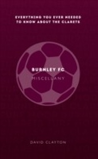 Abbildung von: Burnley FC Miscellany - Amberley Publishing