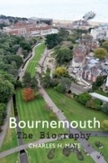 Cover: Bournemouth The Biography - Amberley Publishing
