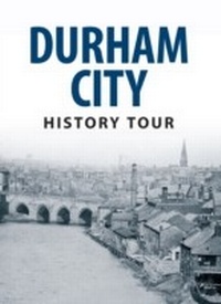 Abbildung von: Durham City History Tour - Amberley Publishing