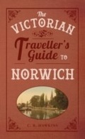 Cover: The Victorian Traveller's Guide to Norwich - Amberley Publishing