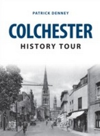 Abbildung von: Colchester History Tour - Amberley Publishing