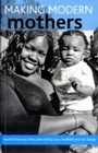 Cover: Making modern mothers - Policy Press