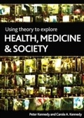 Cover: Using Theory to Explore Health, Medicine and Society - Policy Press