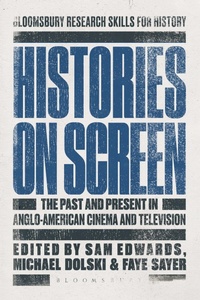 Enlarge image Cover: Histories on Screen - Bloomsbury Academic