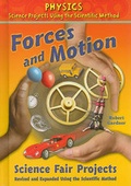 Cover: Forces and Motion Science Fair Projects, Using the Scientific Method - Enslow Publishing