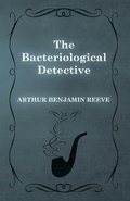 Cover: The Bacteriological Detective - Read Books Ltd.