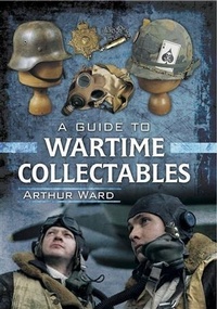 Enlarge image Cover: Guide to Wartime Collectables - Pen and Sword