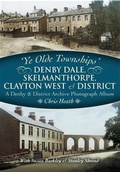 Cover: Denby Dale, Skelmanthorpe, Clayton West and District - Pen and Sword