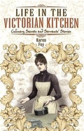 Cover: Life in the Victorian Kitchen - Pen and Sword
