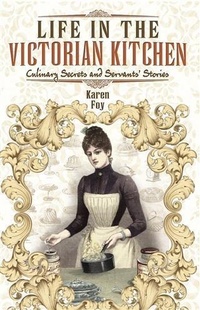 Enlarge image Cover: Life in the Victorian Kitchen - Pen and Sword