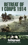 Cover: Retreat of I Corps 1914 - Pen and Sword