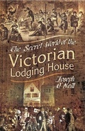 Cover: Secret World of the Victorian Lodging House - Pen and Sword