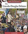 Cover: The Lincoln-Douglas Debates - Compass Point Books