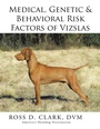 Cover: Medical, Genetic & Behavioral Risk Factors of Vizslas - Xlibris