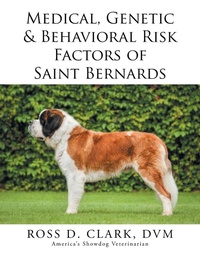 Enlarge image Cover: Medical, Genetic & Behavioral Risk Factors of Saint Bernards - Xlibris