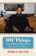Cover: 101 Things Your Barber/Stylist Hates (But May Never Tell You) - WestBow Press