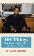 Cover: 101 Things Your Barber/Stylist Hates (But May Never Tell You) - WestBow Press