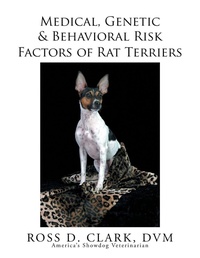 Enlarge image Cover: Medical, Genetic & Behavioral Risk Factors of Rat Terriers - Xlibris