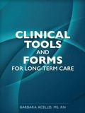 Cover: Clinical Tools and Forms for Long-Term Care - Hcpro, a Division of Simplify Compliance