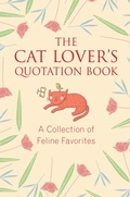 Cover: The Cat Lover's Quotation Book - Hatherleigh Press,U.S.