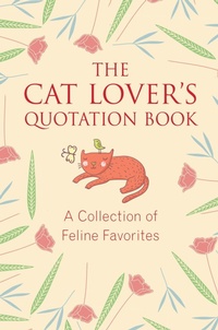Enlarge image Cover: The Cat Lover's Quotation Book - Hatherleigh Press,U.S.