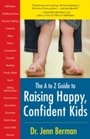 Cover: The A to Z Guide to Raising Happy, Confident Kids - New World Library