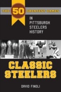 Abbildung von: Classic Steelers - Kent State University Press / Black Squirrel Books