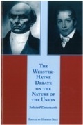 Cover: Webster-Hayne Debate on the Nature of the Union - Liberty Fund Inc.