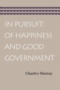 Cover: In Pursuit: Of Happiness and Good Government - Liberty Fund Inc.