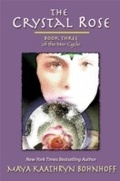 Cover: The Crystal Rose (The Mer Cycle, #3) - Maya Kaathryn Bohnhoff