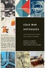 Cover: Cold War Hothouses - Princeton Architectural Press