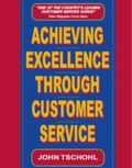Cover: Achieving Excellence Through Customer Service - Made for Success Publishing