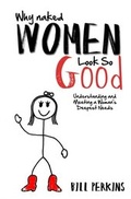 Cover: Why Naked Women Look So Good - AudioInk Publishing