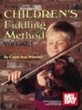 Cover: Children's Fiddling Method Volume 1 - Mel Bay Music