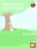 Cover: Children's Songs for Solo Ukulele - Mel Bay Music