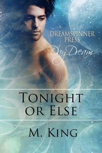 Enlarge image Cover: Tonight or Else - Dreamspinner Press
