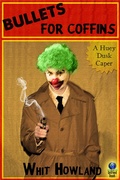 Cover: Bullets for Coffins: A Huey Dusk Caper - Simon + Schuster LLC