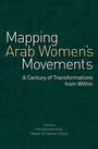 Cover: Mapping Arab Women's Movements - American University of Cairo Press