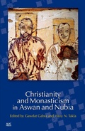 Cover: Christianity and Monasticism in Aswan and Nubia - American University of Cairo Press