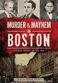 Cover: Murder & Mayhem in Boston - Arcadia Publishing (SC)